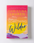 Something Wilder by Christina Lauren