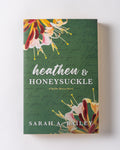 Heathen & Honeysuckle by Sarah A. Bailey