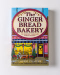 The Gingerbread Bakery : Laurie Gilmore
