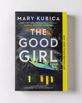 The Good Girl : Kubica  Mary