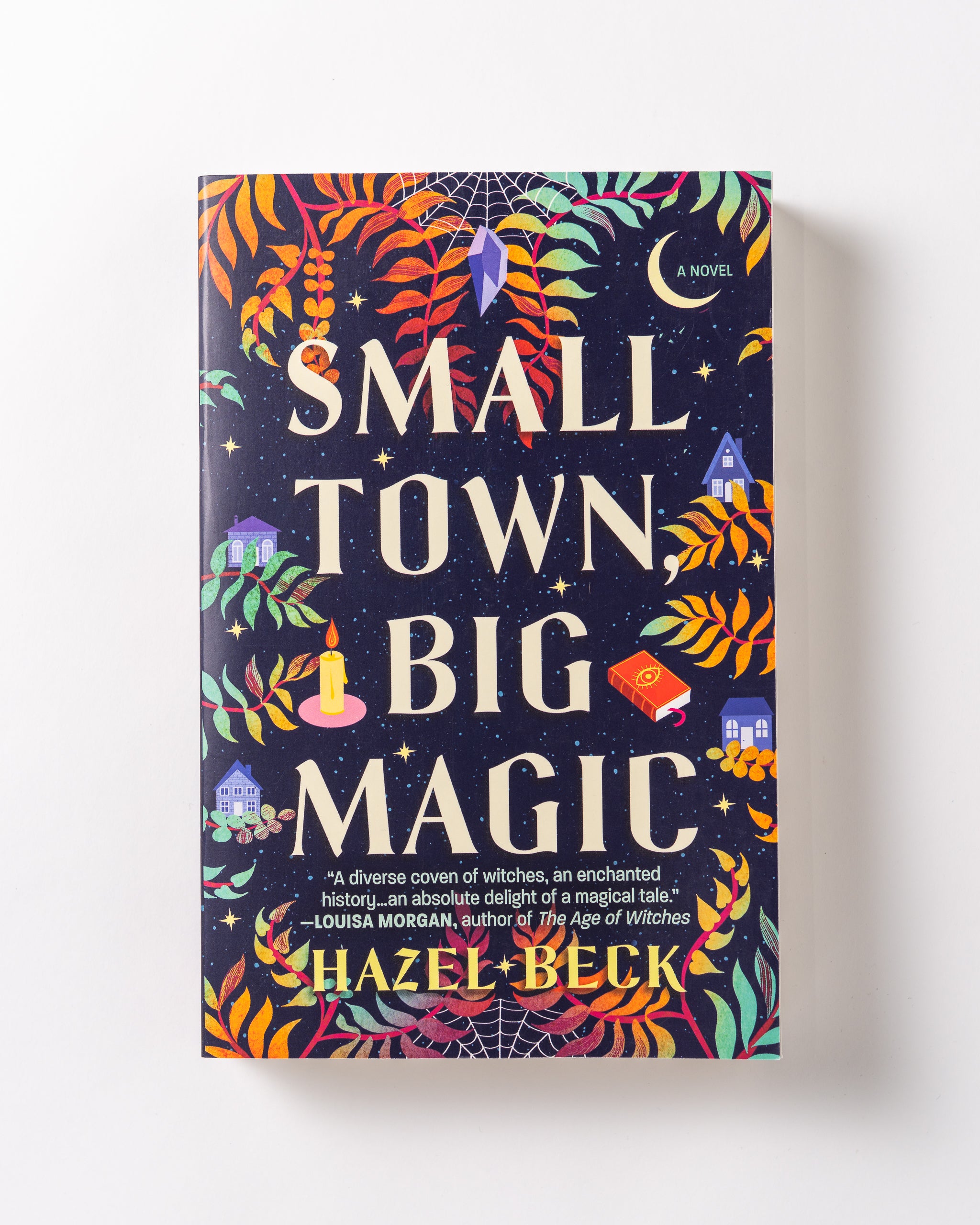 Small Town, Big Magic : A Witchy Romantic Comedy
